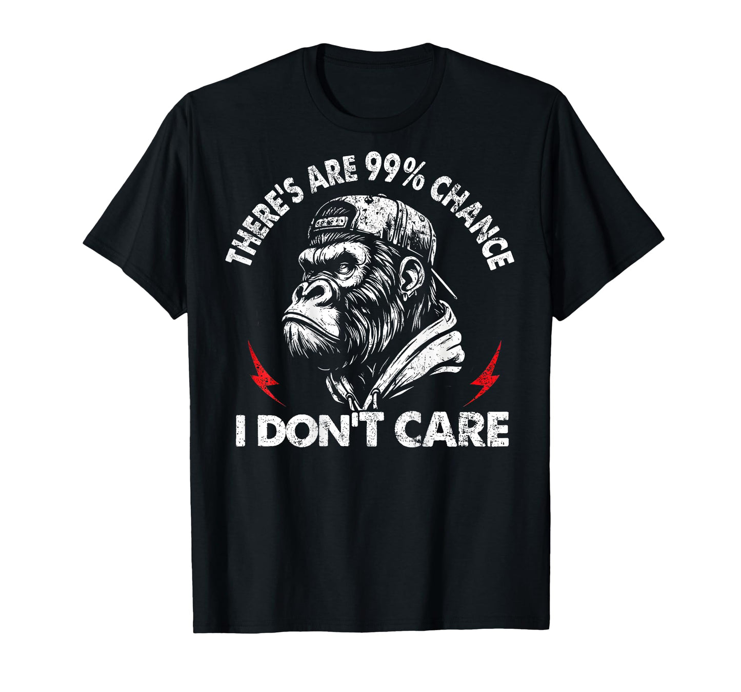 Funny Monkey There's A 99% Chance I Don't Care (On Back) T-Shirt