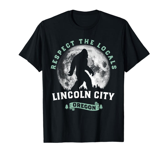 Lincoln City Oregon Respect the Locals Sasquatch Bigfoot T-Shirt