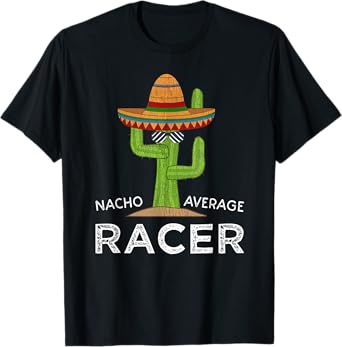 Cartba Racing Co. Fun Hilarious Racer Humor Saying | Nacho Average Racer Funny Racing T-Shirt - Black, Unisex-Adults, Kids, Short Sleeve, Cotton 60%, Polyester 40%