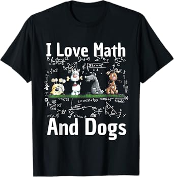 I love Maths and dogs Puppy Dog Lover Teacher Student Men Women Kids T-Shirt