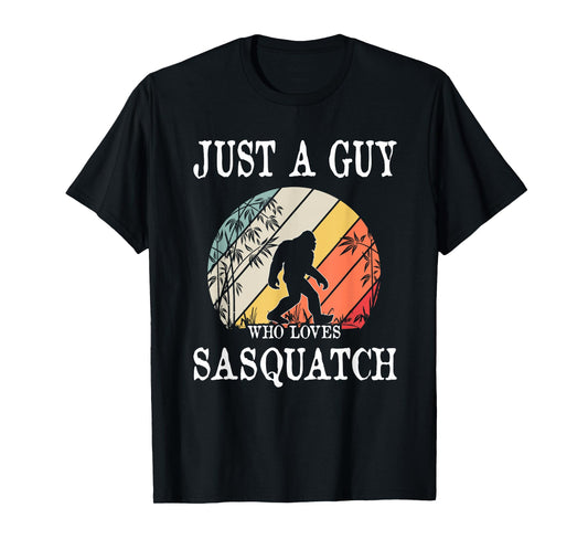 Just A Guy Who Loves Sasquatch T-Shirt