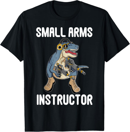Small Arms Instructor Funny T-rex Dinosaur Gun T-Shirt