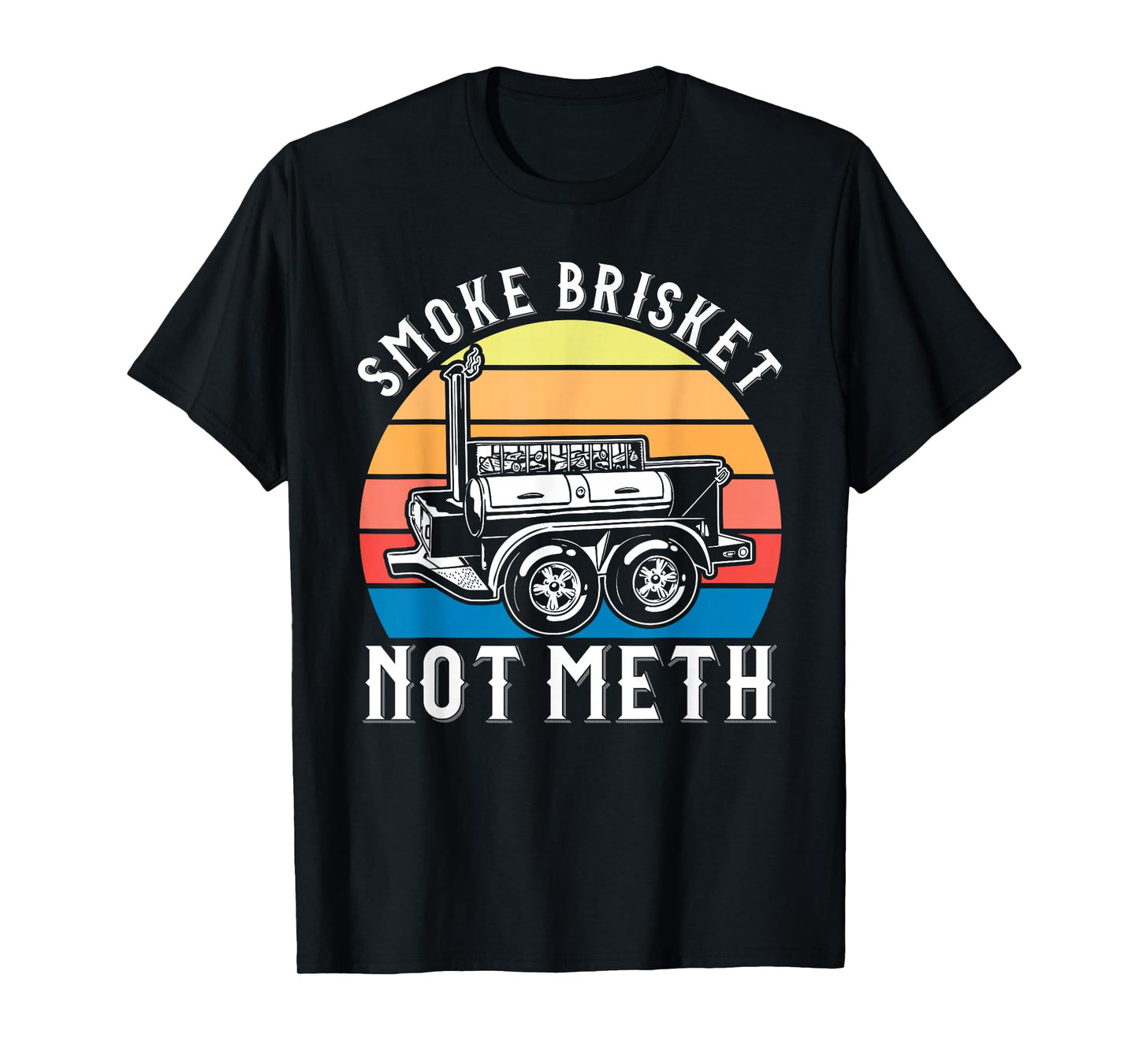 Smoke Brisket not Meth Funny Barbeque T-Shirt
