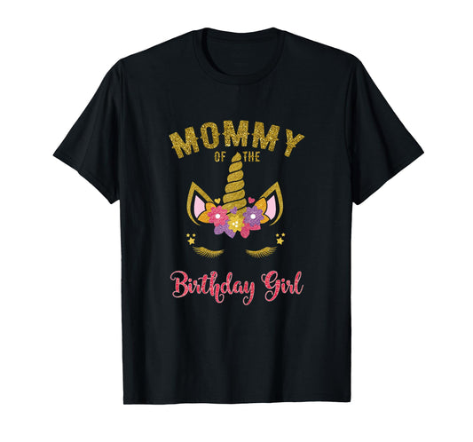 Mommy Of The Birthday Girl Unicorn Family Matching T-Shirt