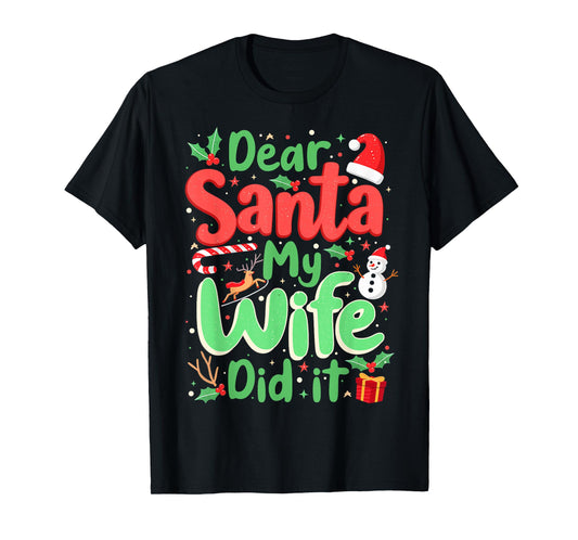 Dear Santa My Wife Did It Christmas PJs Husband Funny Xmas T-Shirt