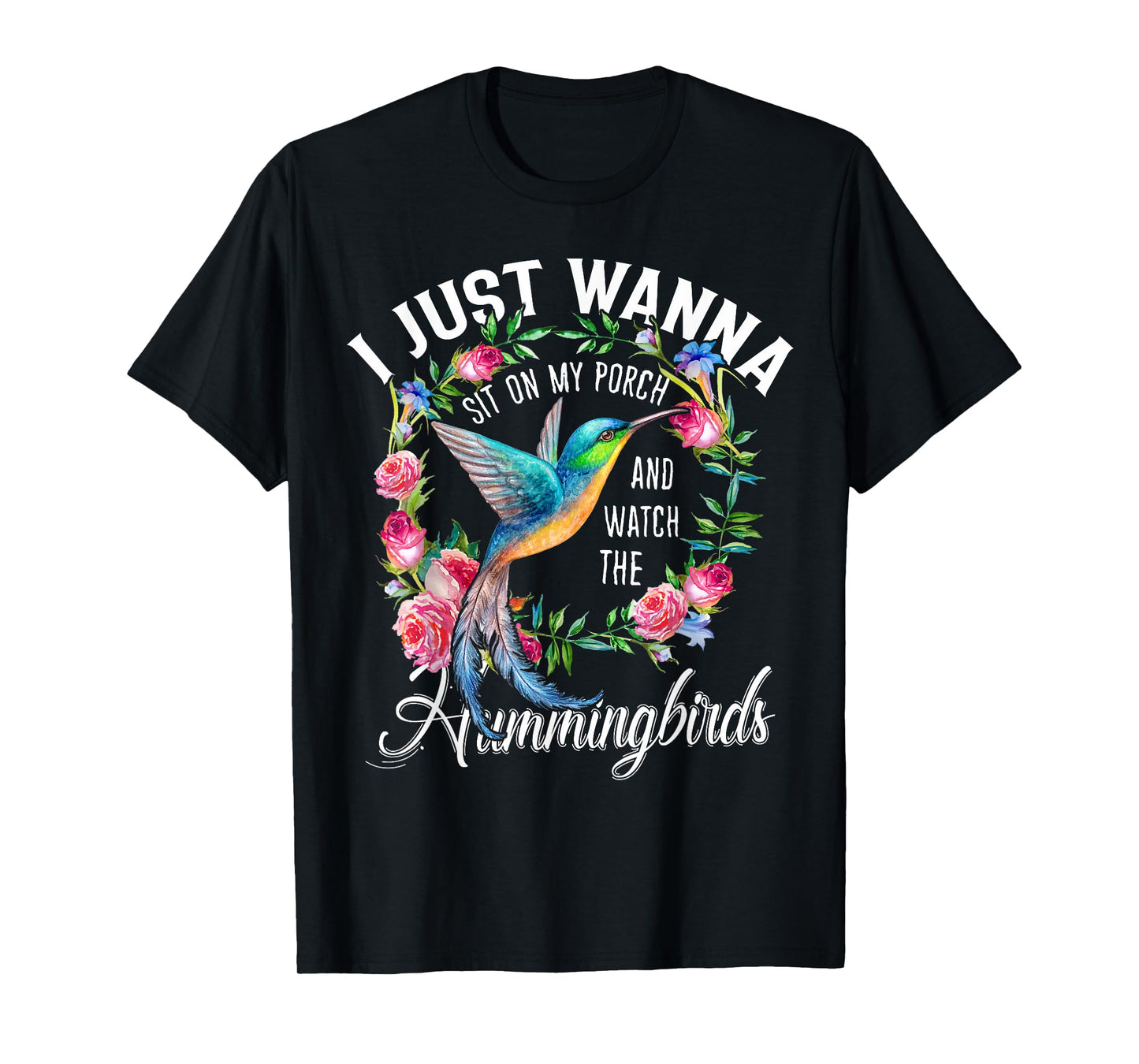 Sit On My Porch And Watch The Hummingbirds Tee Shirt T-Shirt