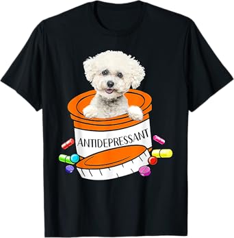 Bichon Frise antidepressant T-Shirt