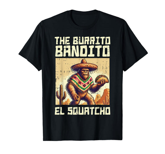 Bigfoot Burrito Bandito El Sqautcho Sasquatch Men Women Kids T-Shirt