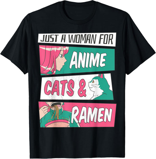 Just a woman for anime, cats & ramen. T-Shirt