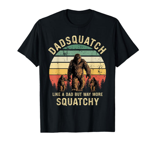 Mens Dadsquatch Like A Dad Way More Squatchy Funny Bigfoot D T-Shirt