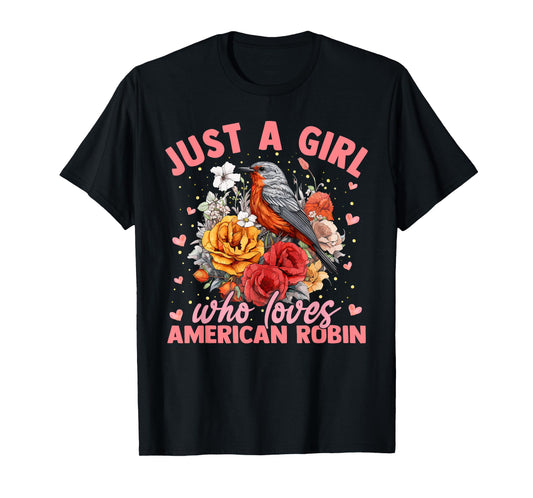 American Robin Bird Just A Girl Who Loves American Robin T-Shirt