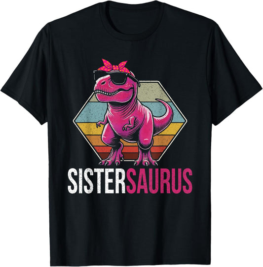 Sistersaurus T Rex Dinosaur Sister Sibling Saurus Rex Funny T-Shirt