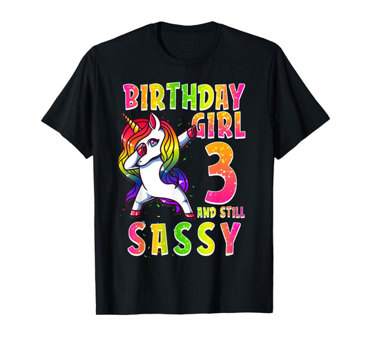 3rd Birthday Girl Dabbing Unicorn 3 Years & Still SASSY T-Shirt