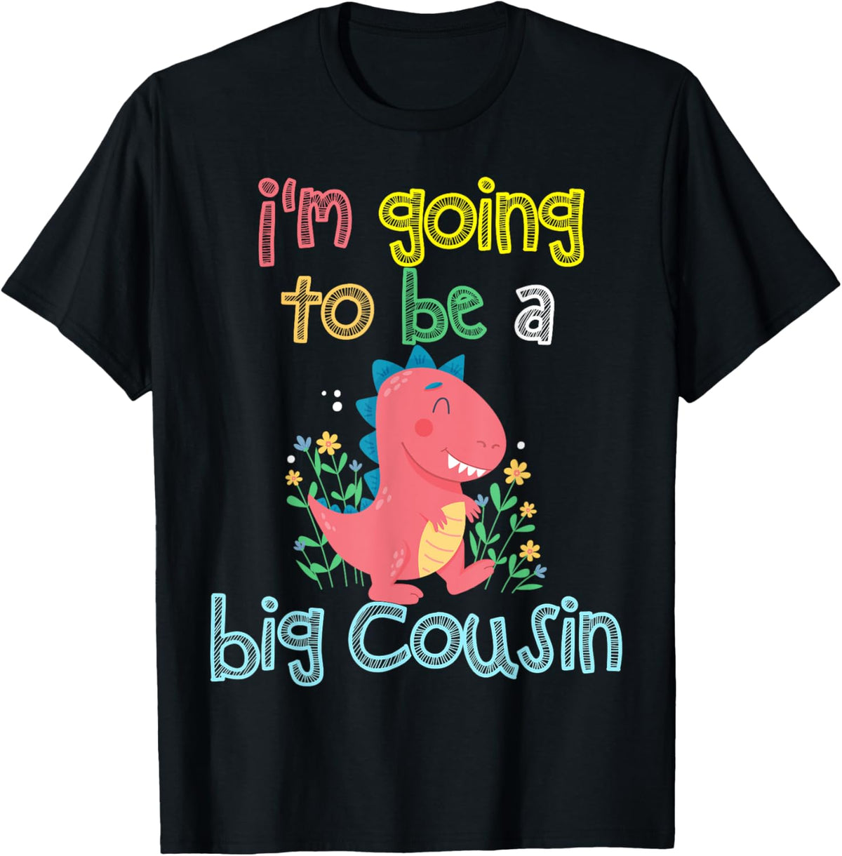 I'm Going To Be A Big Cousin Dinosaur Lover Cousin Crew Kids T-Shirt
