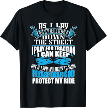 As I Lay Rubber Down The Street Drag Racing Gift T-Shirt T-Shirt