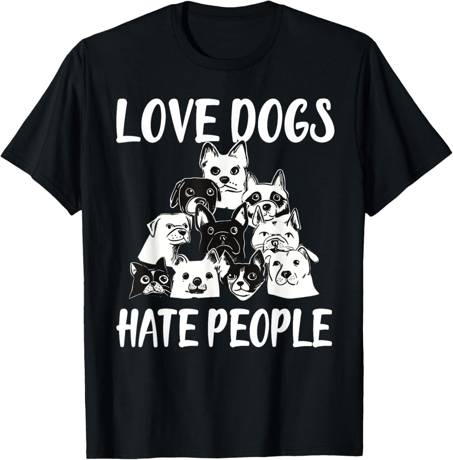 I Love Dogs I Hate People |Funny Dog T-Shirt