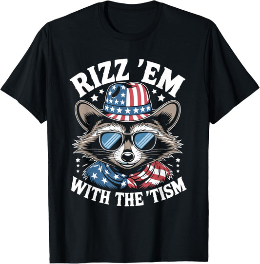 Funny Patriotic Rizz Em With The Tism Raccoon 4th Of July T-Shirt
