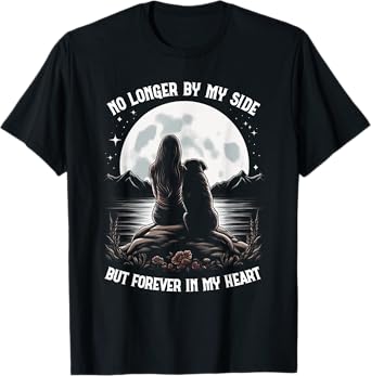 No Longer By My Side But Forever In My Heart Dog Passed Away T-Shirt