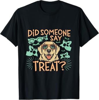 Funny Halloween Golden Retriever Did Someone Say Treat T-Shirt