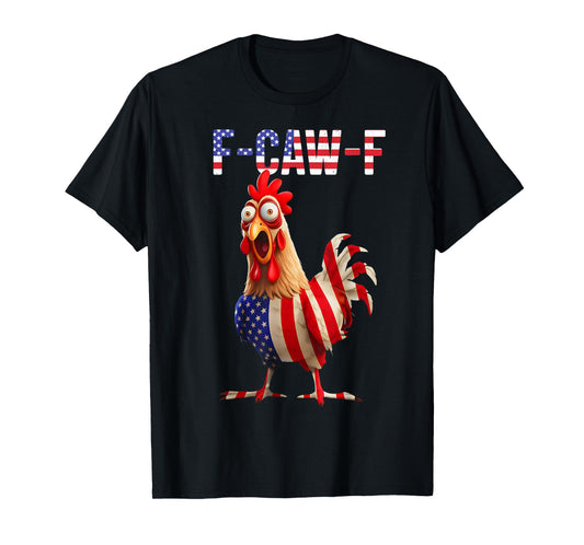 F-Caw-F Funny Chicken Humor Quote Rooster Meme T-Shirt