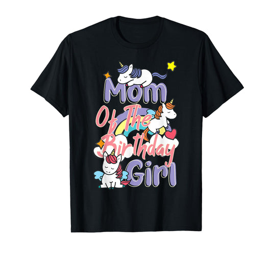 Mom Of The Birthday Girl Unicorn Matching Family T-Shirt