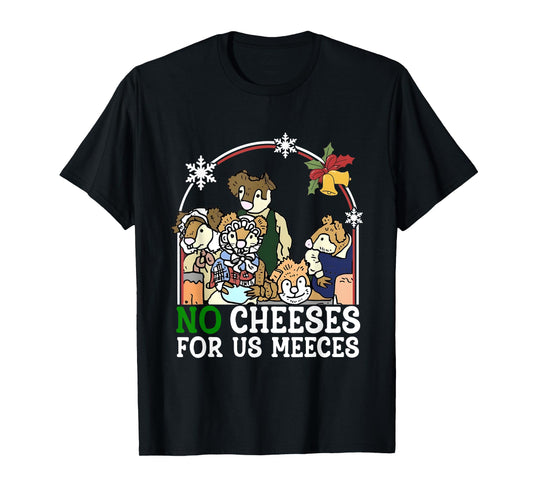 No Cheese Holiday For Us Christmas Meeces T-Shirt
