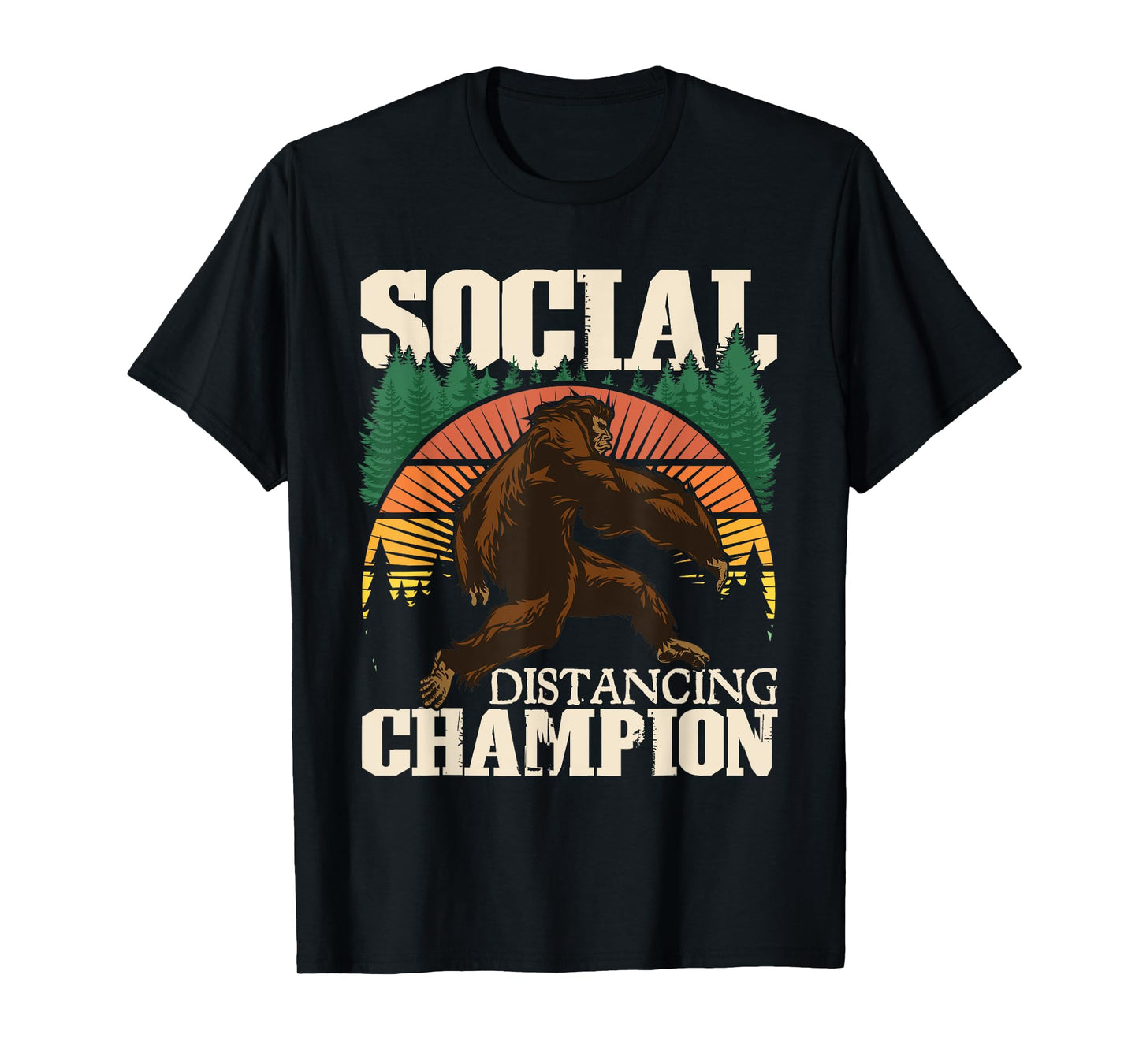 Social Distancing Champion - Funny Bigfoot Sasquatch T-Shirt