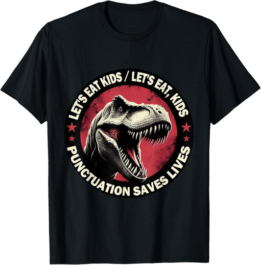 Funny Let's Eat Kids Punctuation Saves Lives Grammar T-Shirt