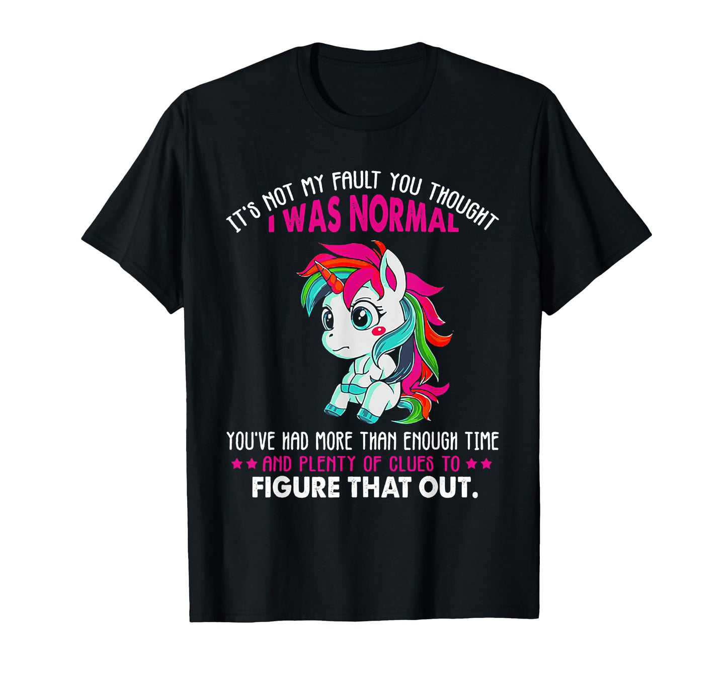 Unicorn It's Not My Fault You Thought I Was Normal T-Shirt
