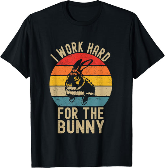 I Work Hard For The Bunny Vintage Retro Bunny T-Shirt