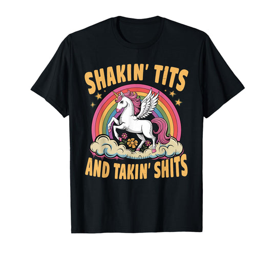 Shakin' Tits And Takin' Shits Funny For Women Men T-Shirt