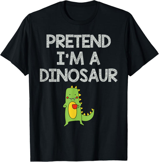 Pretend I'm A Dinosaur Funny Lazy Easy Halloween Costume T-Shirt