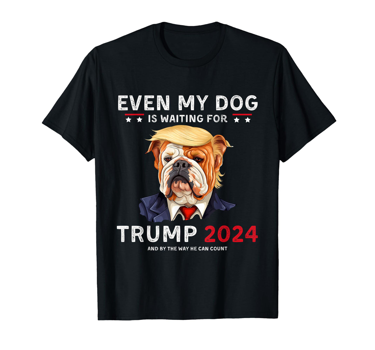 Funny Even My Dog Is Waiting For Trump 2024 Bulldog T-Shirt