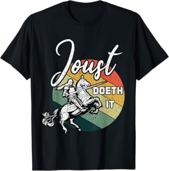 Joust Do It Jousting Retro Renaissance Festival Medieval T-Shirt