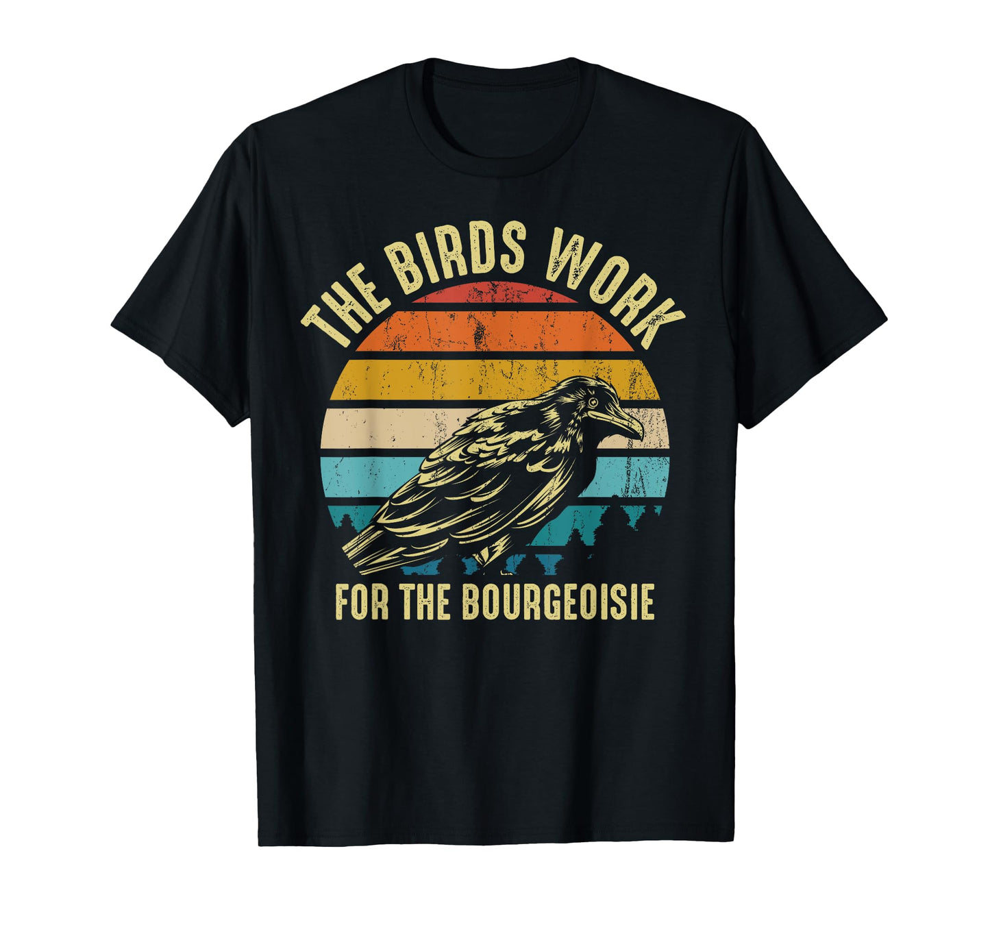 The Birds Work For The Bourgeoisie Vintage Retro Animal T-Shirt