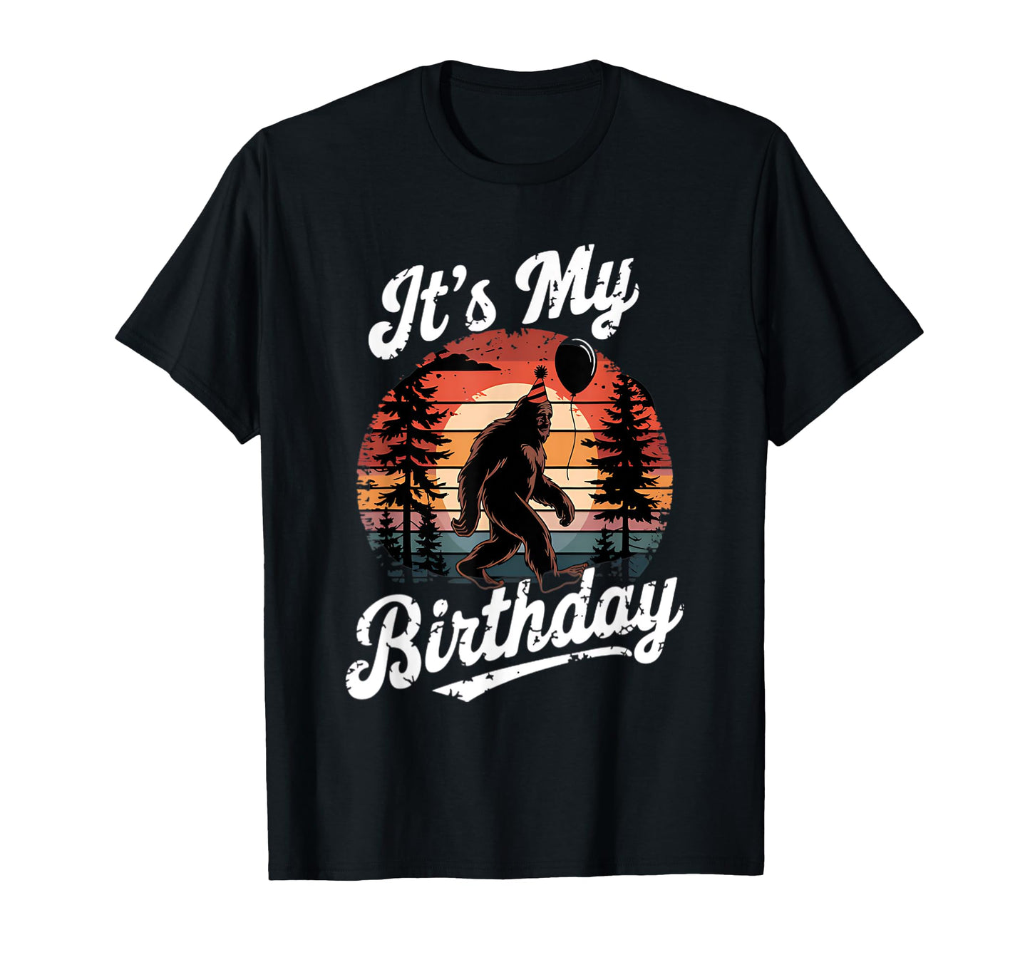 It's My Birthday Funny Bigfoot Sasquatch Bday Retro T-Shirt
