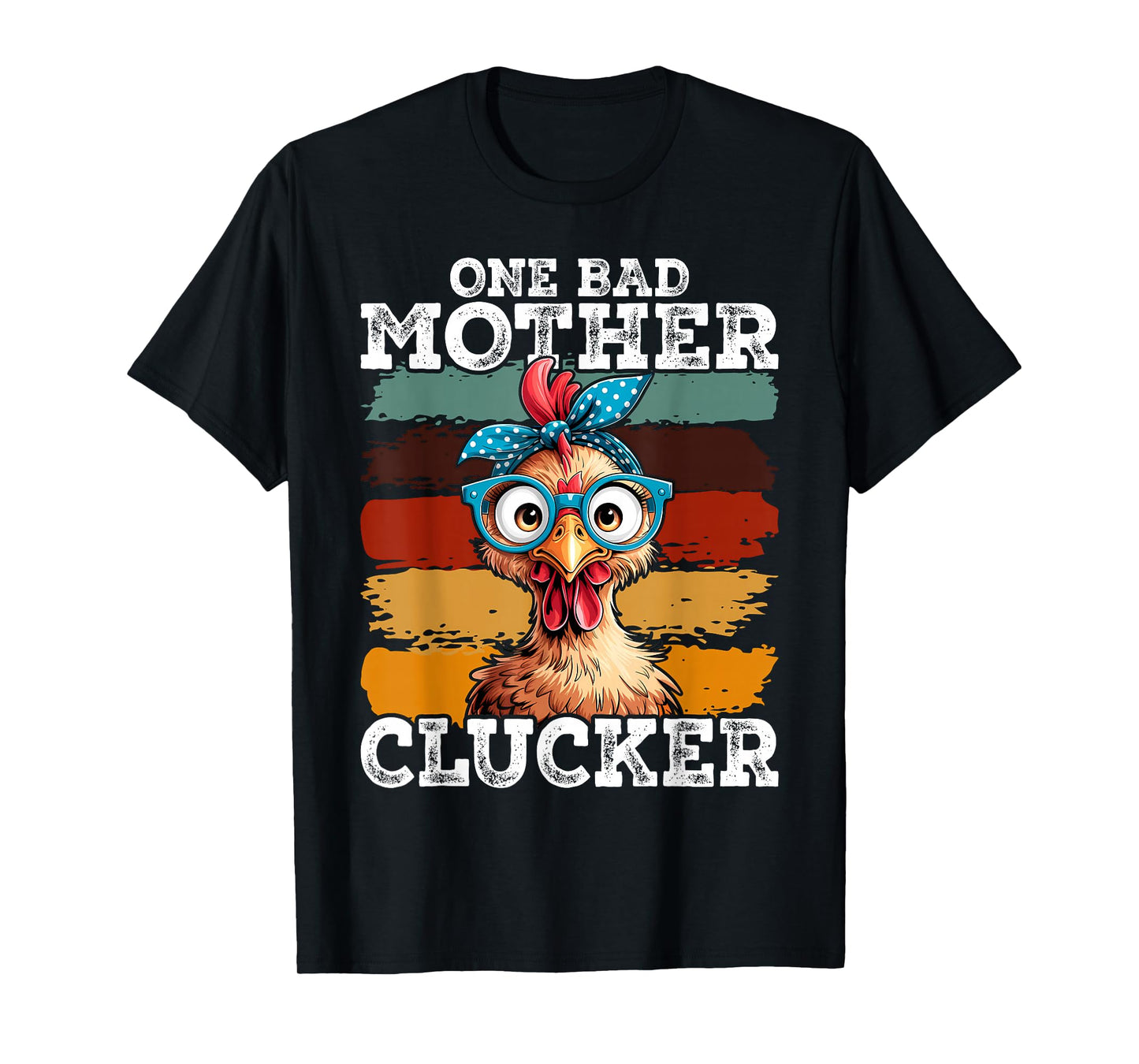 Funny Chicken One Bad Mother Clucker Women Mom Day Hen T-Shirt