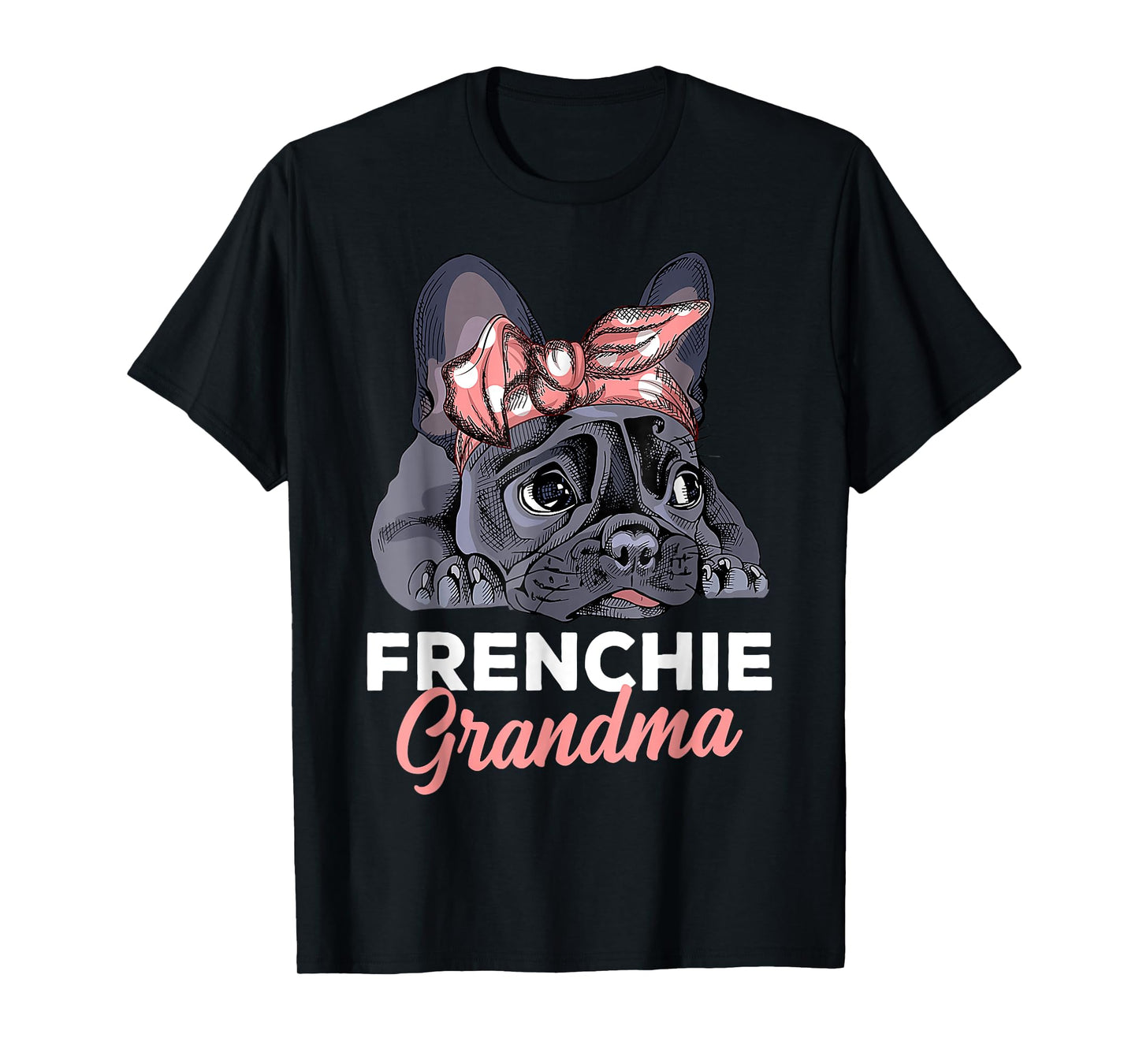 French Bulldog Grandma Frenchie Dog mother's day funny T-Shirt