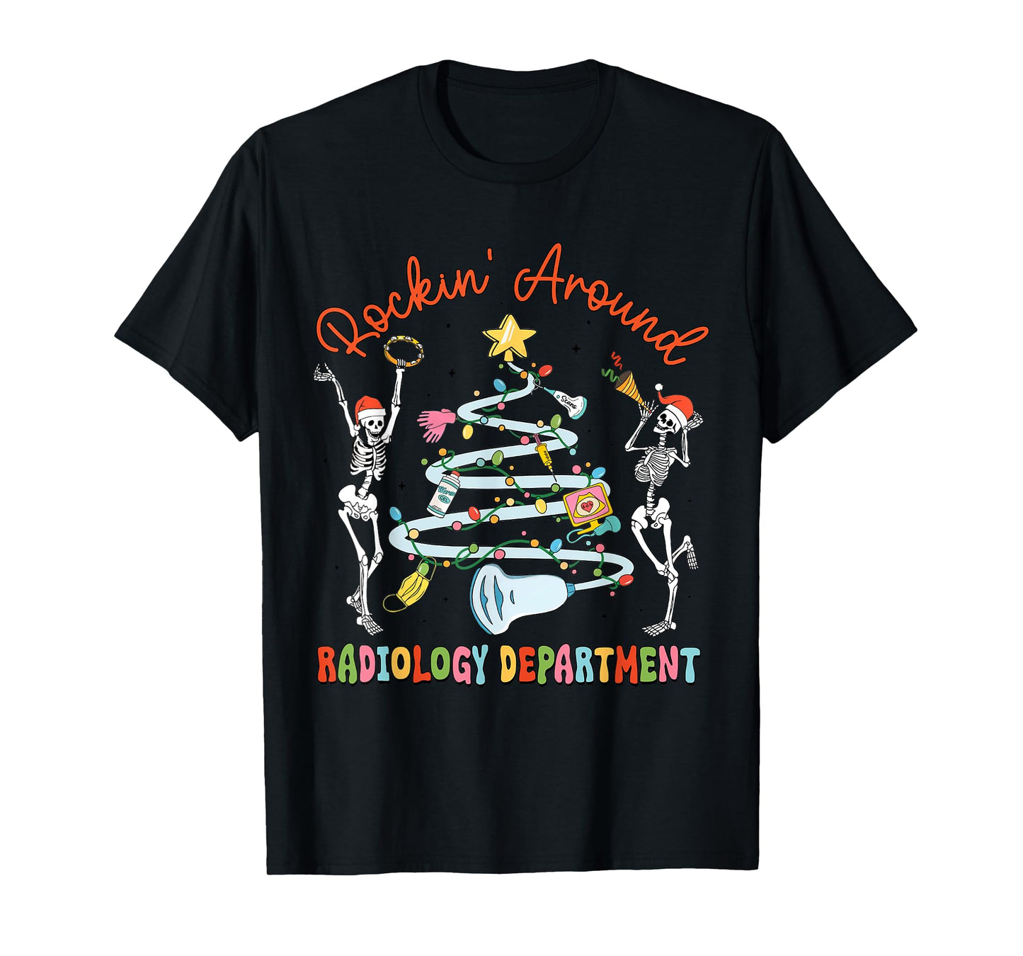 Rocking Around Radiology Department Christmas Xray Tech T-Shirt