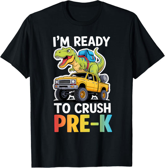 I'm Ready To Crush Pre-K Funny Back To School Dinosaur T Rex T-Shirt