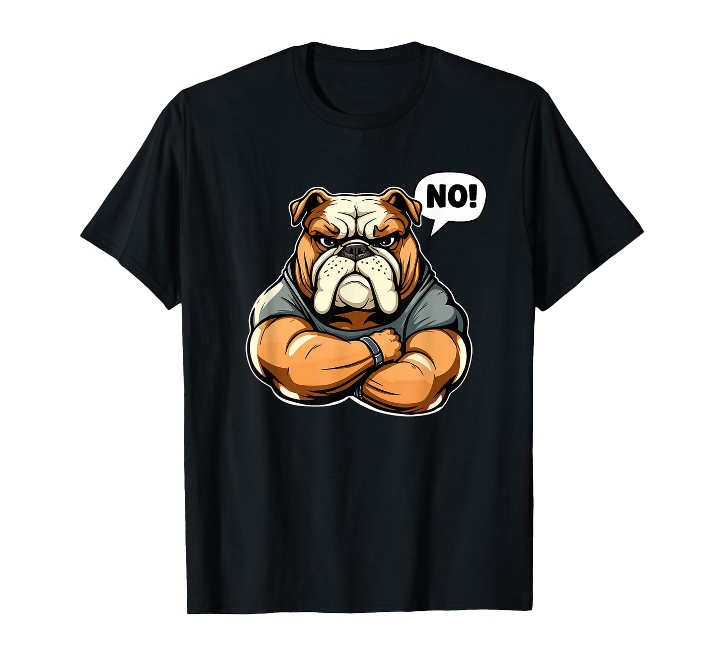 Funny dog bulldog - No! T-Shirt