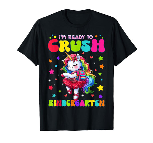 I'm Ready To Crush Kindergarten Unicorn Girls Kindergarten T-Shirt