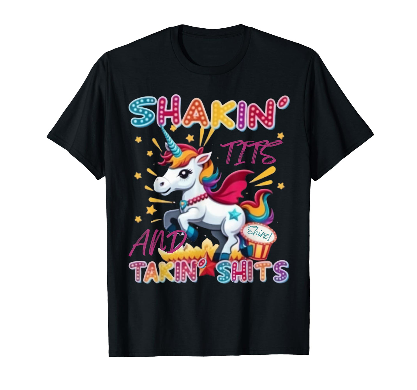 Shakin' Tits and Takin Shits Unicorn Funny Dirty Adult Humor T-Shirt