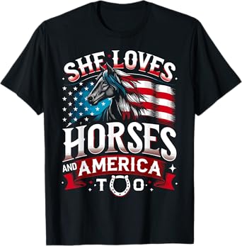 She Loves Horses And America Too Horse Shirt 4th of July T-Shirt