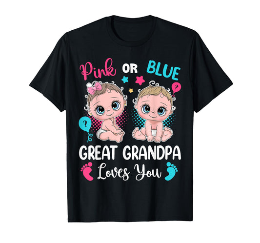 Pink Or Blue Great Grandpa Loves You Gender Reveal T-Shirt