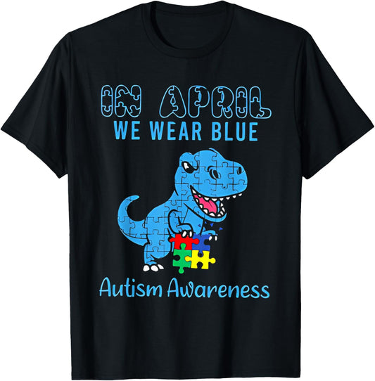 Autism Dinosaur In April We Wear Blue Autism Awareness Month T-Shirt