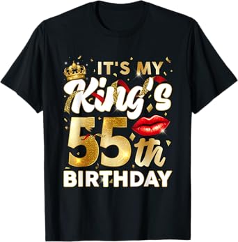 Its My King's 55th Birthday Gifts 55 Years Old 55 BDay Men T-Shirt