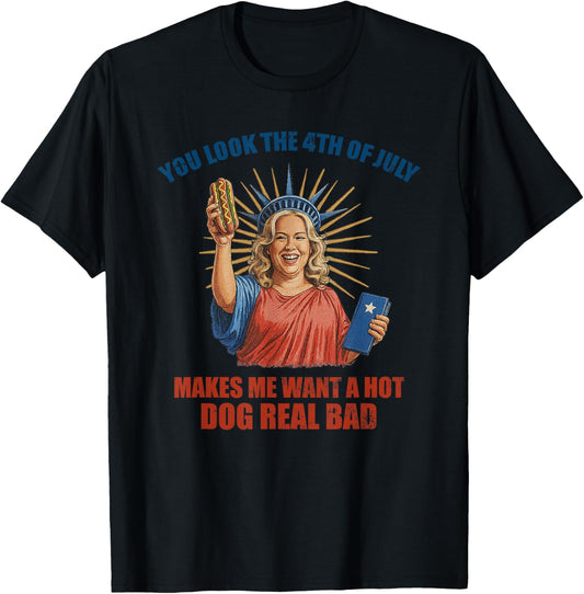 You Look Like the 4th of July T-shirt