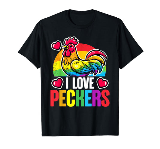 I Love Peckers Chicken Farmer Farming Pride LGBTQ Chicken T-Shirt