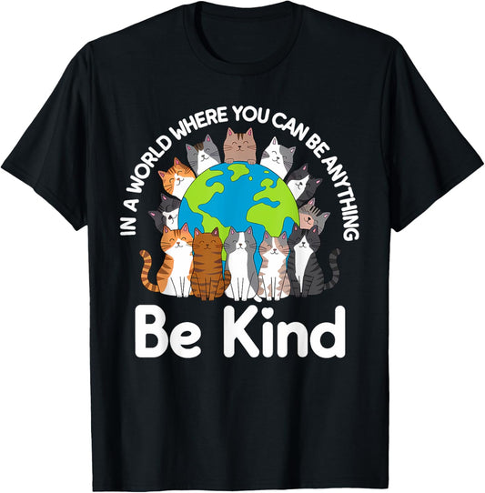Be Kind Cats Earth Day Planet World Kindness Day T-Shirt